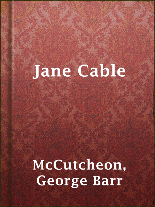 Title details for Jane Cable by George Barr McCutcheon - Available